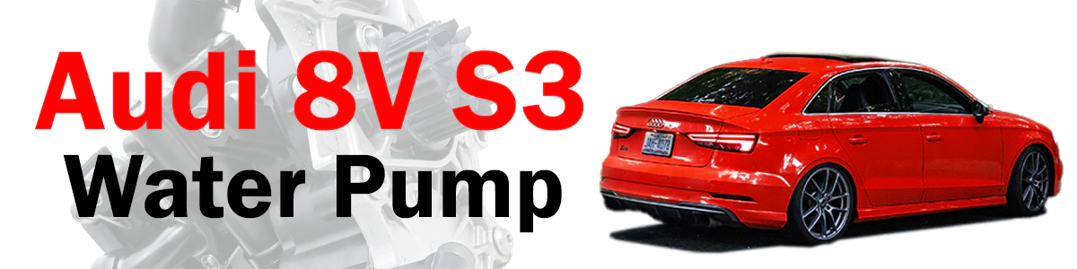 Audi 8V S3 Water Pump Leaks and Replacement Cost