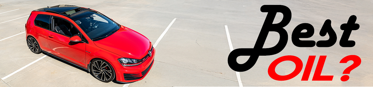 Whats the Right Oil for a MK7 GTI?